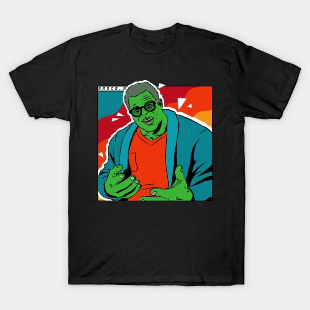 bruce - most famous superhero T-Shirt by super villain